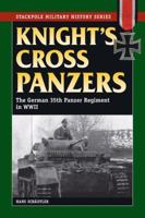 Knight's Cross Panzers: The German 35th Tank Regiment in World War II 0811705927 Book Cover