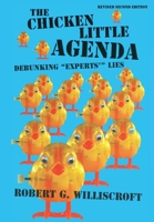 Chicken Little Agenda: Debunking "Experts'" Lies 1589803523 Book Cover