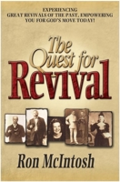 The Quest for Revival: Experiencing Great Revivals of the Past, Empowering You for God's Move Today! 1577940539 Book Cover
