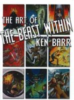 The Beast Within - The Art of Ken Barr 086562156X Book Cover
