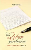 Vom Leben geschrieben - Kurzgeschichten Teil II (German Edition) 3732234487 Book Cover
