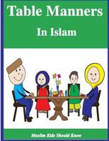 Table Manners in Islam 1546838902 Book Cover