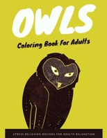 Owls Coloring Book for Adults: Coloring Books For Kids Awesome Animals Boys, Girls and Children B08R6QYYYD Book Cover