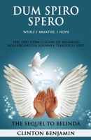 Dum Spiro Spero (While I Breathe, I Hope) 166291461X Book Cover