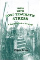 Living with Post-Traumatic Stress: A Special Kind of Courage 0741418177 Book Cover