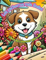 Los cachorros más lindos - Libro de colorear para niños - Escenas creativas y divertidas de risueños perritos: Encantadores dibujos que impulsan la ... y diversión de los niños (Spanish Edition) B0CR32Z264 Book Cover