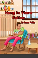 Hang in there father 1953962092 Book Cover