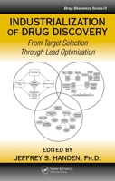 Industrialization of Drug Discovery: From Target Selection Through Lead Optimization. Drug Discovery Series. 0824723910 Book Cover