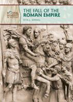 The Fall of the Roman Empire (Pivotal Moments in History) 0822559196 Book Cover