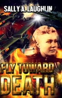 Fly Toward Death: Large Print Hardcover Edition null Book Cover