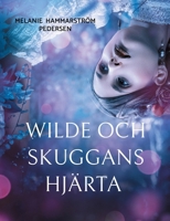Wilde och skuggans hjärta (Swedish Edition) 9180808344 Book Cover
