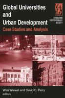 Global Universities and Urban Development: Case Studies and Analysis: Case Studies and Analysis 0765620391 Book Cover