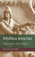 Mythra Invictus- The fate of a Man 8097350181 Book Cover