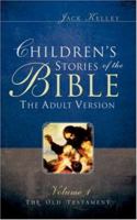 Children's Stories of the Bible The Adult Version 1594675619 Book Cover