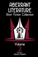 Aberrant Literature Short Fiction Collection Volume 2 0692568557 Book Cover