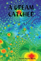 A Dream Catcher 1411627741 Book Cover