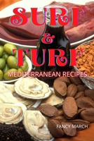 Surf & Turf Mediterranean Recipes 1801970882 Book Cover