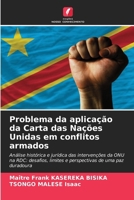 Problema da aplicação da Carta das Nações Unidas em conflitos armados 6209040438 Book Cover