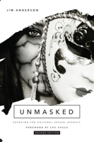 Unmasked: Exposing the Cultural Sexual Assault 0982864205 Book Cover