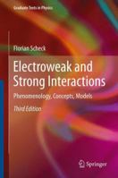 Electroweak and Strong Interactions: Phenomenology, Concepts, Models 3642269516 Book Cover