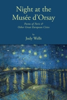 Night at the Mus?e d'Orsay: Poems of Paris & Other Great European Cities 1587906406 Book Cover