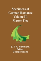 Specimens of German Romance; Volume II, Master Flea 9361471732 Book Cover