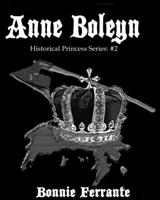 Anne Boleyn: Historical Princess Series: #2 1928064531 Book Cover