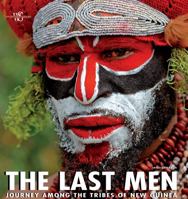 The Last Men: Journey Among the Tribes of New Guinea 8854403989 Book Cover