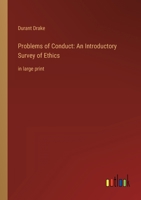 Problems of Conduct: An Introductory Survey of Ethics: in large print 3368345907 Book Cover