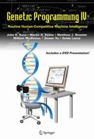 Genetic Programming IV: Routine Human-Competitive Machine Intelligence 0387250670 Book Cover