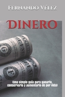 Dinero: (Una simple guía para ganarlo, conservarlo y aumentarlo de por vida). B08HTF1M6D Book Cover