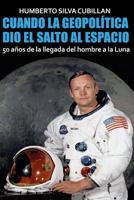 Cuando la geopol�tica dio el salto al espacio: 50 a�os de la llegada del hombre a la Luna 1079138986 Book Cover