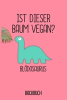 Backbuch Bl�dosaurus: Backbuch A5 zum selberschreiben als Geschenk f�r Studenten Veganer und Rezepte f�r Vegetarier / 6x9 - 120 Seiten mit Rezeptvorlagen / Lustiges Dinosaurier diy Rezeptbuch zum Back 1673719686 Book Cover