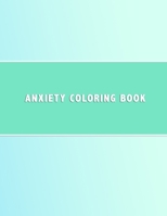 Anxiety Coloring Book: Simple shape based colouring book for anxiety management Anti anxious color in activity book for teenagers and adults to reduce stress and treat worry Geometric colour in pages  1676108939 Book Cover