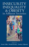 Insecurity, Inequality, and Obesity in Affluent Societies 0197264980 Book Cover