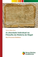 A Liberdade Individual na Filosofia da História de Hegel 620218325X Book Cover