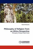 Philosophy of Religion from an Africa Perspective: Philosophy of Religion Made Simple 3843360510 Book Cover