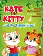 Kate the Kitty and the Unlikely Friend 8293879173 Book Cover