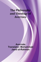 The Philosophy and Theology of Averroes 9357720782 Book Cover