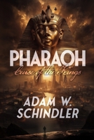Pharaoh: Curse of the Kings (Pharaoh Chronicles) B0G3C275VV Book Cover