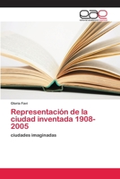 Representaci�n de la ciudad inventada 1908-2005 6202105593 Book Cover