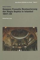 Gaspare Fossatis Restaurierung der Hagia Sophia In Istanbul 1847-49 3906762432 Book Cover