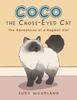 Coco the Cross-Eyed Cat: The Adventures of a Ragdoll Cat 1664116222 Book Cover