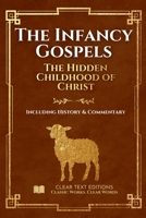 The Infancy Gospels: The Definitive & Complete Modern English Translation: Protoevangelium of James, Gospel of Thomas, Pseudo-Matthew, and More, including Historical Commentary B0FWBMT1ZC Book Cover