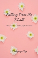 Falling over the wall: "Two Souls, One Shelter, Infinite Forever." B0GNM4LC7J Book Cover