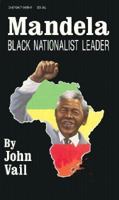 Mandela: Black Nationalist Leader 0870675699 Book Cover