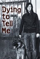 Dying to Tell Me 1610670639 Book Cover