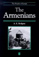 The Armenians (Peoples of Europe) 0631220372 Book Cover