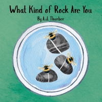 What Kind of Rock Are You: A children's book celebrating individuality and self-reflection. B0FK5KHPKL Book Cover