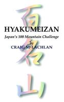 Hyakumeizan: Japan's 100 Mountain Challenge 1492108715 Book Cover